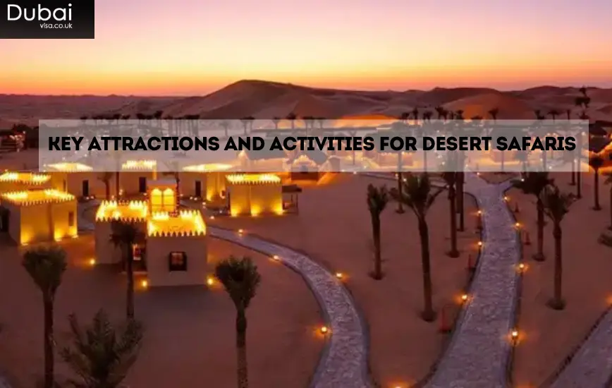 Key Attractions And Activities For Desert Safaris